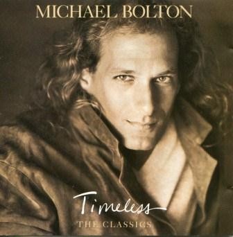MICHAEL BOLTON - TIMELESS - THE CLASSICS