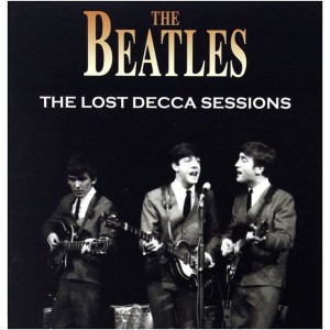 THE BEATLES - THE LOST DECCA SESSIONS