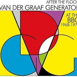 VAN DER GRAAF GENERATOR - AFTER THE FLOOD - AT THE BBC 1968-1977