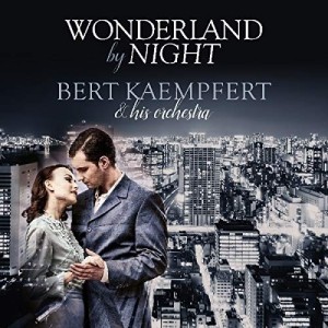 BERT KAEMPFERT - WONDERLAND BY NIGHT