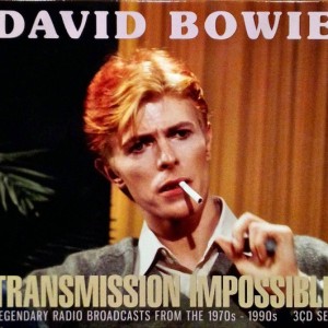 DAVID BOWIE - TRANSMISSION IMPOSSIBLE - LEGENDARY RADIO BROADCASTS FROM THE 1970 - 1990