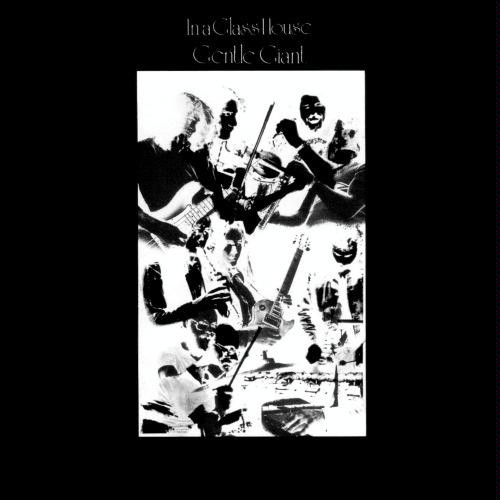 GENTLE GAINT - IN A GLASS HOUSE