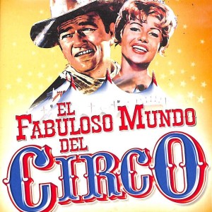 EL FABULOSO MUNDO DEL CIRCO