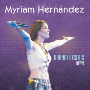 MYRIAM HERNANDEZ - GRANDES EXITOS - EN VIVO