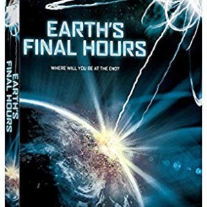 EARTHS FINAL HOURS