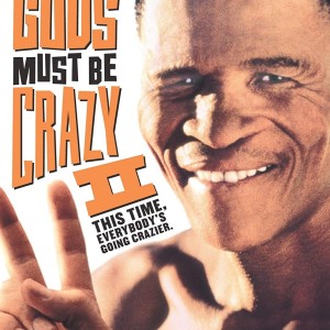THE GODS MUST BE CRAZY II