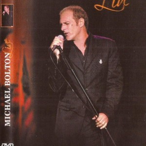 MICHAEL BOLTON - LIVE