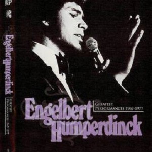 ENGELBERT HUMPERDINCK - GREATEST PERFORMANCES 1967-1977