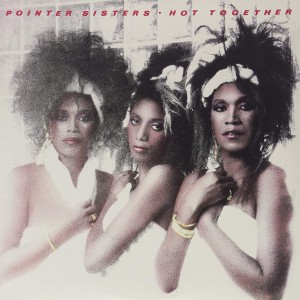 POINTER SISTERS - HOT TOGETHER