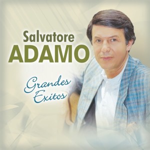 SALVATORE ADAMO - GRANDES EXITOS