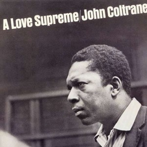 JOHN COLTRANE - A LOVE SUPREME
