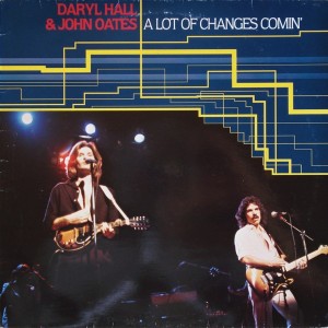 DARYL HALL & JOHN OATES - A LOT CHANGES COMIN