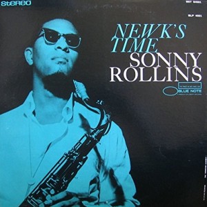 SONNY ROLLINS - NEWKS TIME