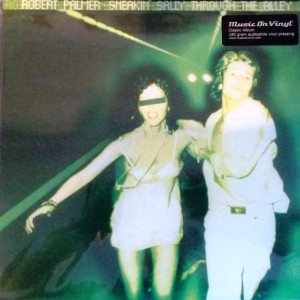 ROBERT PALMER - SNEAKIN SALLY THROUGH ALLEY