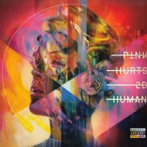 PINK - HURTS 2B HUMAN