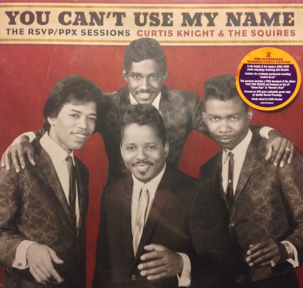 CURTIS KNIGHT & THE SQUIRES YOU CANT USE MY NAME - THE RSVP / PPX SESSIONS