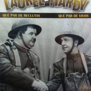 LAUREL Y HARDY - QUE PAR DE RECLUTAS / QUE PAR DE VIVOS