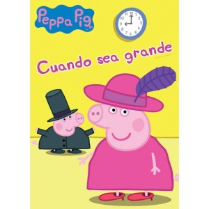 PEPPA PIG - CUANDO SEA GRANDE