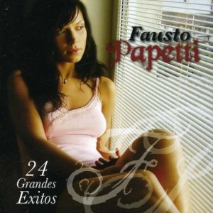 FAUSTO PAPETTI - 24 GRANDES EXITOS
