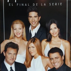 FRIENDS - EL FINAL DE LA SERIE