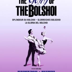 THE GLORY OF THE BOLSHOI - THE BOLSHOI BALLET