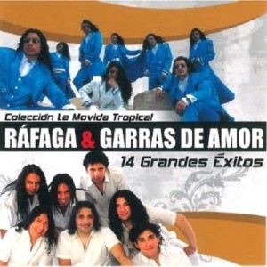 RAFAGA & GARRAS DE AMOR - 14 GRANDES EXITOS
