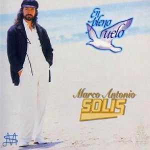 MARCO ANTONIO SOLIS - PLENO VUELO