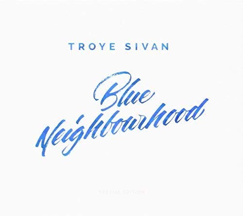 TROYE SIVAN - BLUE NEIGHBOURHOOD