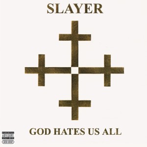 SLAYER - GOD HATES US ALL