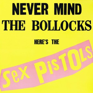 SEX PISTOLS - NEVER MIND THE BOLLOCKS HERES THE SEX PISTOLS