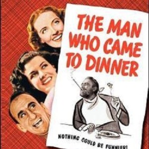 THE MAN WHO CAME TO DINNER