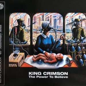 KING CRIMSON - THE POWER TO BELIEVE - 40th ANNIVERSARY