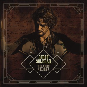 RICARDO ARJONA - CIRCO SOLEDAD