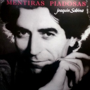 JOAQUIN SABINA - MENTIRAS PIADOSAS