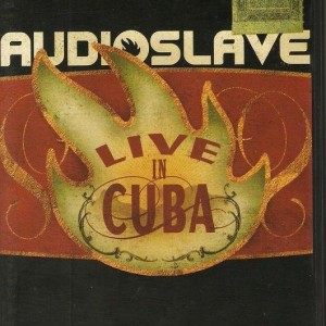 AUDIOSLAVE - LIVE IN CUBA