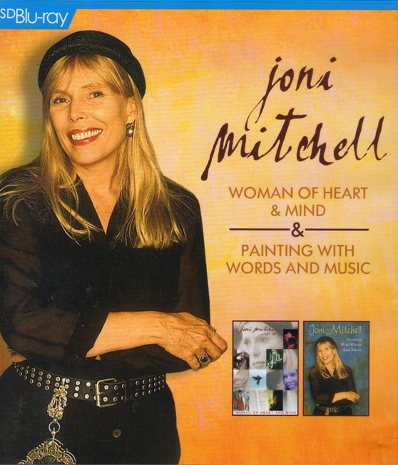 JONI MITCHELL - WOMAN OF HEART AND MIND / PAINTING WITH WORDS AND MUSIC