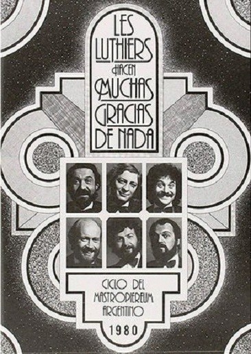 LES LUTHIERS - HACEN MUCHAS GRACIAS DE NADA - CICLO DEL MASTROPIEREUM ARGENTINO 1980