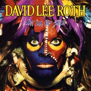 DAVID LEE ROTH -EAT EM AND SMILE