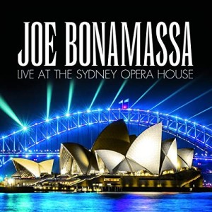JOE BONAMASSA - LIVE AT THE SYDNEY OPERA HOUSE