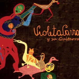 VIOLETA PARRA - VIOLETA PARRA Y SU GUITARRA