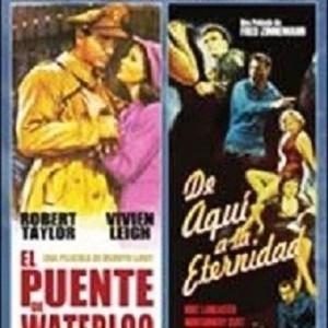 EL PUENTE DE WATERLOO / DE AQUI A LA ETERNIDAD