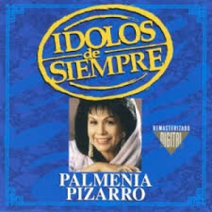 PALMENIA PIZARRO - IDOLOS DE SIEMPRE
