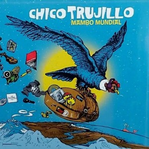CHICO TRUJILLO - MAMBO MUNDIAL