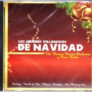 THE BOSTON DREAM - LOS MEJORES VILLANCICOS NAVIDEÑOS
