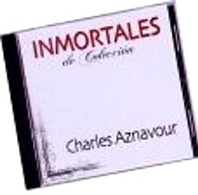 CHARLES AZNAVOUR - INMORTALES DE COLECCION
