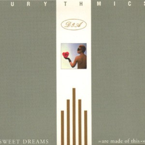 EURYTHMICS - SWEET DREAMS - ARE MADE OF THIS