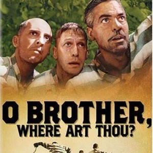 O BROTHER WHERE ART THOU