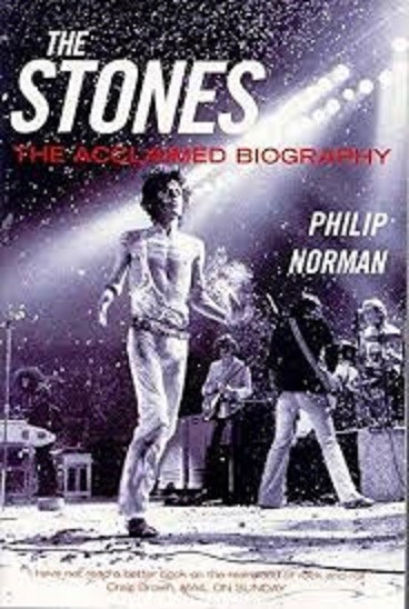 THE STONES - THE ACCLAIMED BIOGRAPHY PHILIP NORMAN