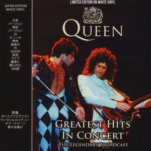 QUEEN - GREATEST HITS IN CONCERT - THE LEGENDARY BROADCAST