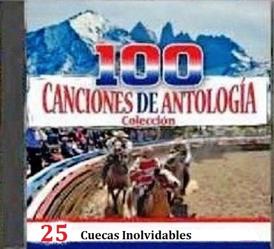 100 CANCIONES DE ANTOLOGIA COLECCION - 25 CUECAS INOLVIDABLES